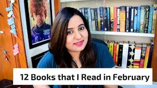 I Read 12 Books in February aka February Reading Wrap Up