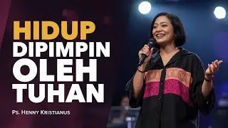 PS. HENNY KRISTIANUS - HIDUP DIPIMPIN OLEH TUHAN