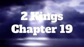 The Book of 2 Kings Chapter 19 - New King James Version (NKJV) - Theatrical Audio Bible