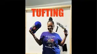 WHAT IS TUFTING? TUFTING FOR BEGINNERS