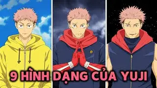 Tất Cả 9 Hình Dạng Của Yuji Itadori Trong Jujutsu Kaisen | Giải Thích Trong 8 Phút