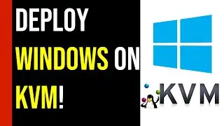 Deploying Windows on KVM: Step-by-Step Tutorial