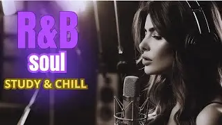 Deep R&B / Soul Mix 🌙 Late Night Vibes &bull; Study & Chill