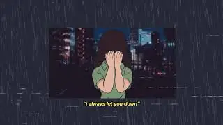 i always let you down