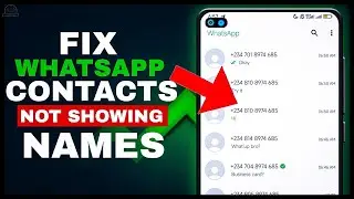 NEW! How to Fix WhatsApp Contacts NOT Showing Names Android