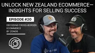 Unlock New Zealand Ecommerce&mdash;Insights for Selling Success | Decoding Cross-Border Ecommerce | Ep 20