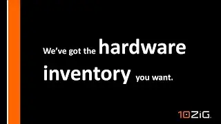 Hardware Inventory + Operating Systems + Virtual Technologies + Centralized Software = 10ZiG!