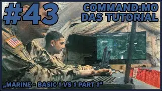 Marine - Basic 1 vs 1 Part 1 | Command : Modern Operations - Das Tutorial | Part 43