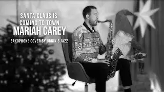 Mariah Carey - Santa Claus Is Coming to Town | saxophone cover by Urnikis Jazz