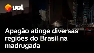 Apagão no Brasil: queda de energia atinge mais de 10 estados durante a madrugada; veja vídeos