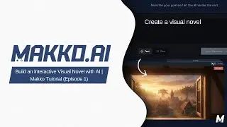 Build an Interactive Visual Novel with AI | Makko Tutorial (Episode 1)