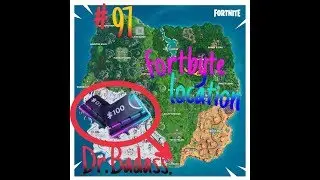 FORTNITE # 97 fortbyte location