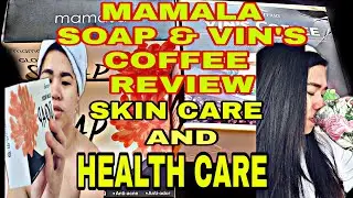 HONEST REVIEW MAMALA SOAP AND VIN'S COFFE | SKINCARE & HEALTH CARE