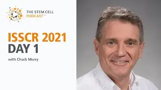 ISSCR 2021 Day 1 | The Stem Cell Podcast