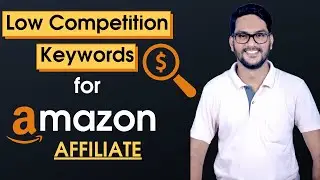 How to do keyword research for Amazon affiliate marketing |Amazon affiliate low competition keywords
