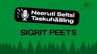 Neeruti Seltsi Taskuhääling 20. osa: Sigrit Peets. Kihnu kunstilaagrist metsavahi lennukiga koju.