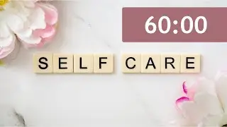 1 Hour Timer | Self Care