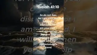 Fear Not God is With You Isaiah 4110 Motivation