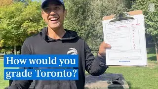 How would you grade Toronto? We asked Torontonians to give their city a report card.