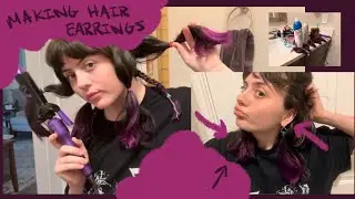 Making Hair Earring With My Hair! (and general hair cutting vlog) 