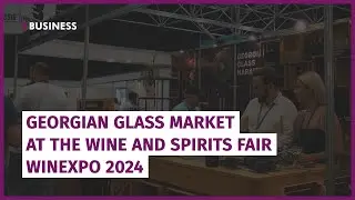Georgian Glass Market Participated in WinExpo Georgia 2024 | GT Business