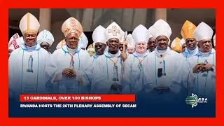 13 cardinals, over 100 bishops: Rwanda hosts the 20th Plenary Assembly of SECAM