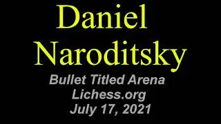 ♚ GM Daniel Naroditsky=RebeccaHarris Late Join Bullet Chess Titled Arena | July 17, 2021