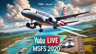 LIVE | American Airlines A320 | Miami (KMIA) to Port-au-Prince (MTPP) via Havana (MUHA) | MSFS 2020