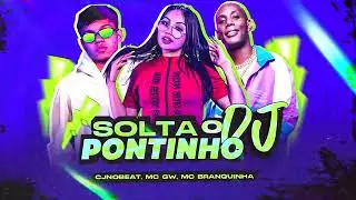 SOLTA O PONTINHO DJ _ CJNOBEAT, MC GW.  MC NRANGUINHA_ VIRAL  TIK TOK _ MUSICA NOVA 2023