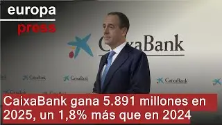 CaixaBank gana 5.891 millones en 2025, un 1,8% m&aacute;s que en 2024