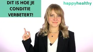 De BESTE TIPS om je CONDITIE te VERBETEREN