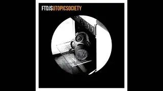 FTDJS - Utopic Society