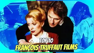 The Best of Fran&ccedil;ois Truffaut: Ranking His 10 Most Memorable Films