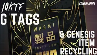 10KTF: G Tags and Genesis Item Recycling