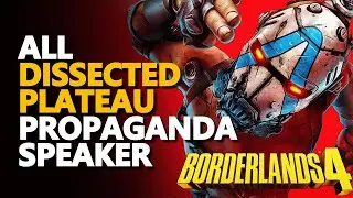 All Dissected Plateau Propaganda Speaker Borderlands 4