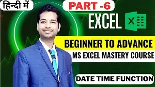 MS Excel Part-6 | Date time function secrets | Excel Tutorial for Beginners in Hindi
