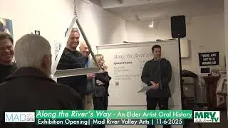 Along the River's Way Exhibition Opening - Mad River Valley Arts - 11-6-25