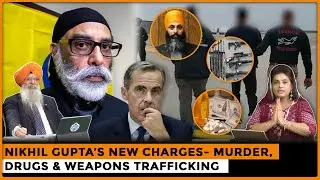Nikhil Gupta&rsquo;s New Charges- Murder, Drugs & Weapons Trafficking | Dr. Amarjit Singh