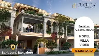 Ruchira Villa Feliz Model Villa Video | 9438112212 | Large Mansion Villas in Sarjapura