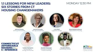 CAHC 2025 - 1.1 Lessons for New Leaders: Six Stories from CT Housing Changemakers