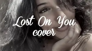 LP- Lost On You (cover) by fariaa