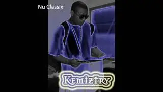 Kemiztry Presents: Nu Classix (intro)