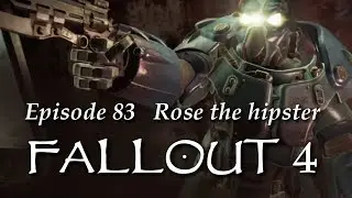 Fallout 4 ep83 Rose the hipster PS4 no mods