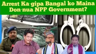 Arrest Ka·gipa Bangal ko Maina Don·nua NPP Government?