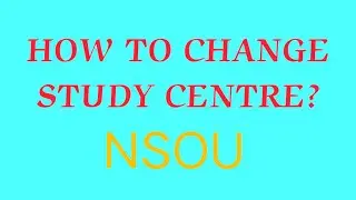 How to change study centre? NSOU👍 Problem Solved 👍