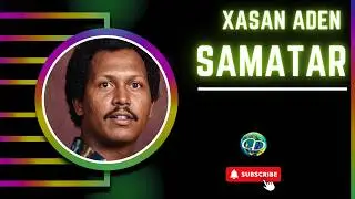 Xasan Aden Samatar | Heesta Sidaa Doonido Dabaylaha Xagaagii iyo Duufan ku Soo Kacay