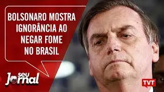 Bolsonaro mostra ignorância ao negar fome no Brasil