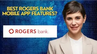 best Rogers Bank mobile app features? 