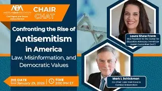Confronting the Rise of Antisemitism: Law, Misinformation & Democratic Values | Chair Chat