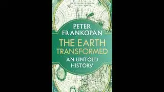 The Earth Transformed by Peter Frankopan An Untold History Audiobook | The Book Whisperer